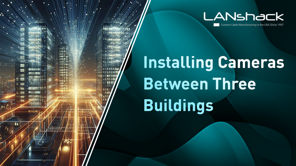 Installing a Camera System between 3 buildings